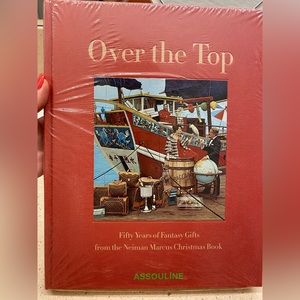 Neiman Marcus Over the Top Fifty Years of Fantasy Gifts Christmas Book NEW